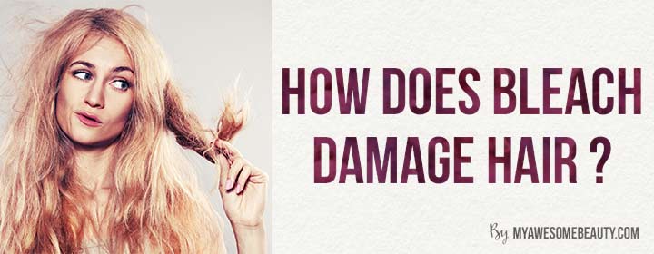 how does bleach damage hair ?